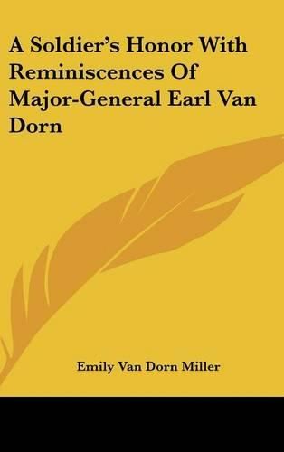 Cover image for A Soldier's Honor with Reminiscences of Major-General Earl Van Dorn