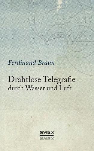 Cover image for Drahtlose Telegraphie durch Wasser und Luft