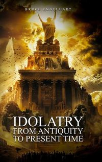 Cover image for Idolatry from Antiquity to Present Time