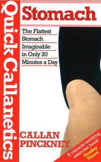Cover image for Quick Callanetics-Stomach: The Flattest Stomach Imaginable in Only 20 Minutes a Day
