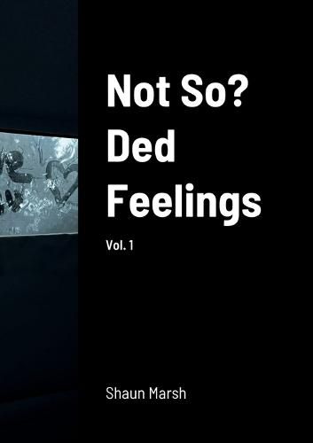 Cover image for Not So? Ded Feelings