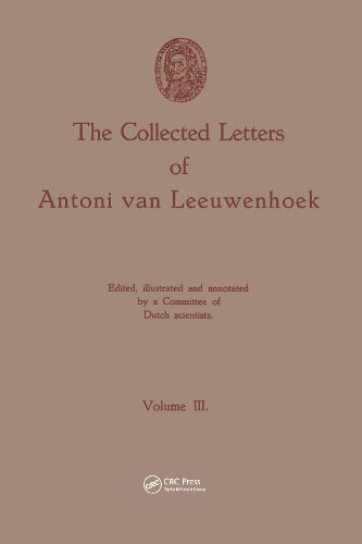 Cover image for The Collected Letters of Antoni van Leeuwenhoek, Volume 3