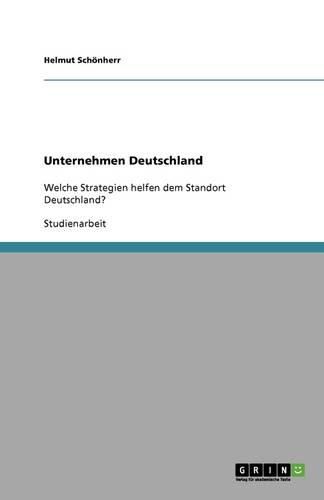Cover image for Unternehmen Deutschland: Welche Strategien helfen dem Standort Deutschland?