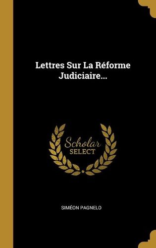 Cover image for Lettres Sur La Reforme Judiciaire...