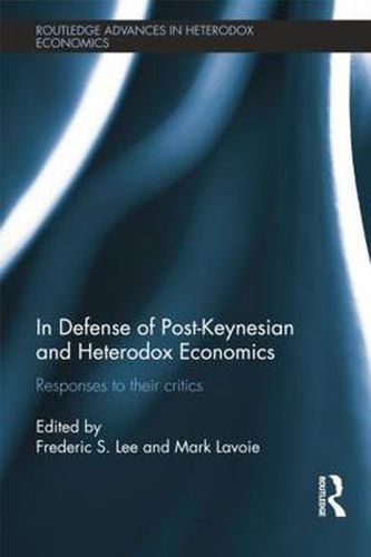 Cover image for In Defense of Post-Keynesian and Heterodox Economics: Responses to their Critics