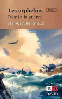 Cover image for Les orphelins. Tome 2: R mi   la guerre