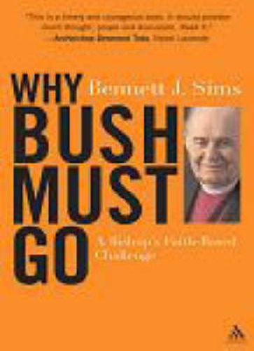 Why Bush Must Go: A Bishop's Faith-based Challenge