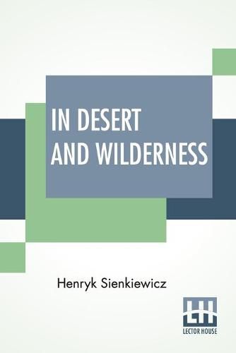 Cover image for In Desert And Wilderness: Translated From The Polish By Max A. Drezmal