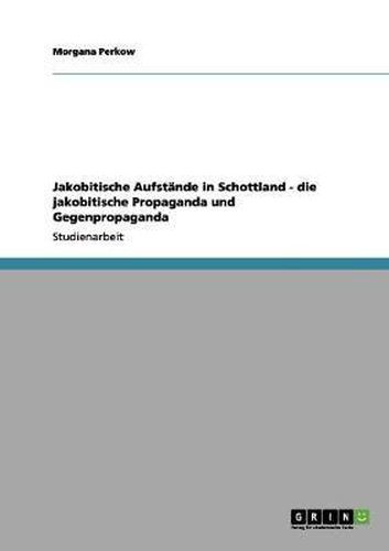 Cover image for Jakobitische Aufstande in Schottland - Die Jakobitische Propaganda Und Gegenpropaganda