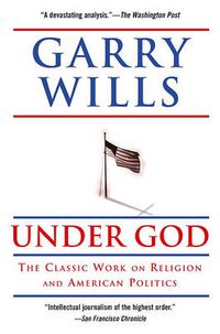 Cover image for Under God: Religion and American Politics