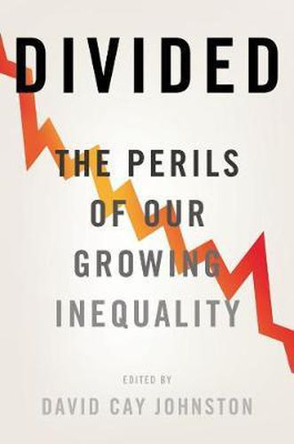 Divided: The Perils of Our Growing Inequality