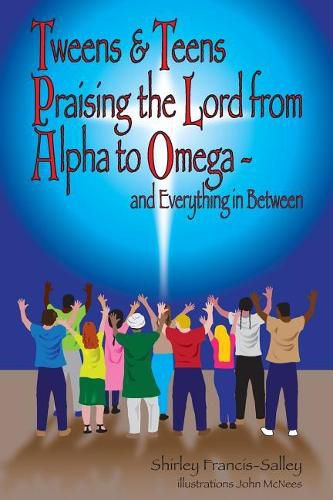 Cover image for Tweens & Teens Praising the Lord from Alpha to Omega - and Everything in Between