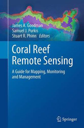 Cover image for Coral Reef Remote Sensing: A Guide for Mapping, Monitoring and Management