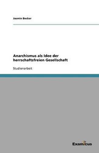 Cover image for Anarchismus als Idee der herrschaftsfreien Gesellschaft