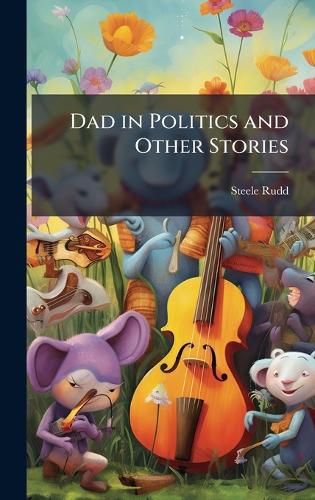 Cover image for Dad in Politics and Other Stories