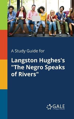 A Study Guide for Langston Hughes's The Negro Speaks of Rivers