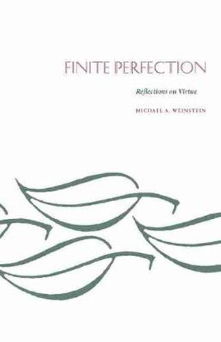 Cover image for Finite Perfection: Reflections on Virtue