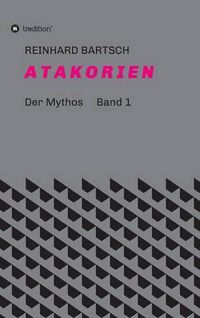 Cover image for A T A K O R I E N: DER MYTHOS Band 1