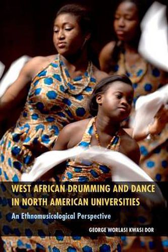 Cover image for West African Drumming and Dance in North American Universities: An Ethnomusicological Perspective