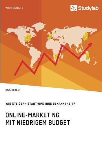 Cover image for Online-Marketing mit niedrigem Budget. Wie steigern Start-Ups ihre Bekanntheit?