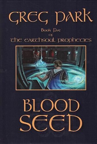 Cover image for Blood Seed: Earthsoul Prophecies Book 5