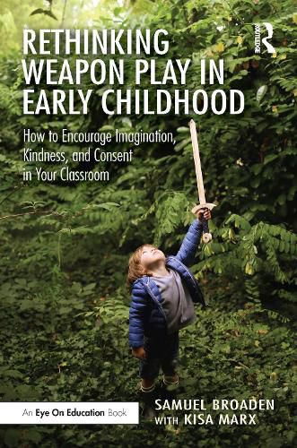 Rethinking Weapon Play in Early Childhood