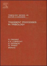 Cover image for Transient Processes in Tribology: Proceedings of the 30th Leeds-Lyon Symposium on Tribiology