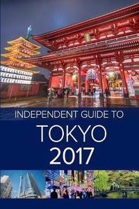 Cover image for The Independent Guide to Tokyo 2017