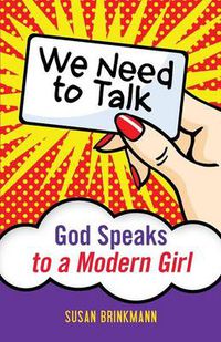 Cover image for We Need to Talk: God Speaks to a Modern Girl