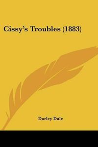 Cover image for Cissy's Troubles (1883)