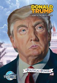 Cover image for Political Power: Donald Trump: Road to the White House