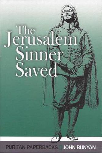 Cover image for The Jerusalem Sinner Saved: Good News for the Vilest Men