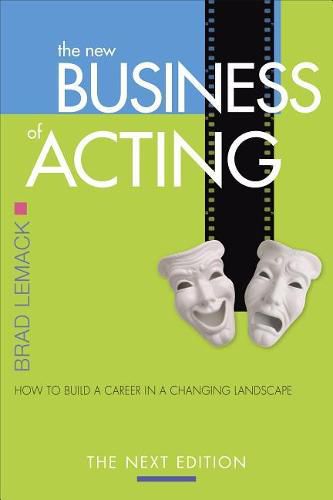 Cover image for The New Business of Acting: How to Build a Career in a Changing Landscape - The Next Edition