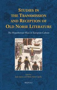 Cover image for Studies in the Transmission and Reception of Old Norse Literature: The Hyperborean Muse in European Culture