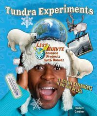 Cover image for Tundra Experiments: 14 Science Experiments in One Hour or Less