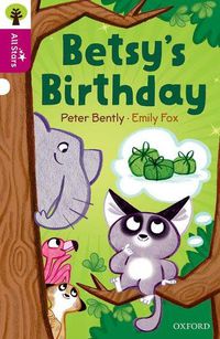 Cover image for Oxford Reading Tree All Stars: Oxford Level 10: Betsy's Birthday