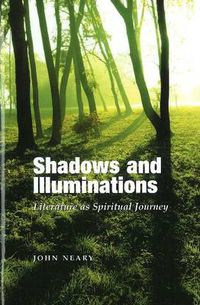 Cover image for Shadows & Illuminations: Literature as Spiritual Journey