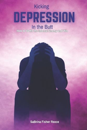 Cover image for Kicking Depression in the Butt