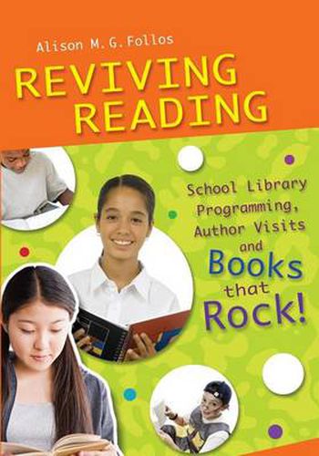 Cover image for Reviving Reading: School Library Programming, Author Visits and Books that Rock!