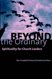 Cover image for Beyond the Ordinary: Spirituality for Church Leaders