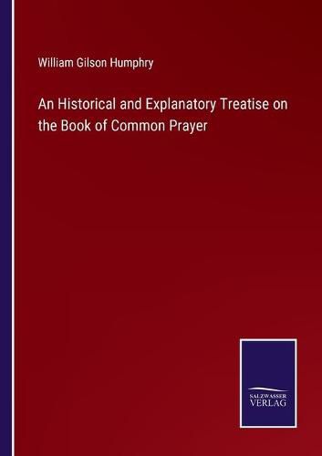 Cover image for An Historical and Explanatory Treatise on the Book of Common Prayer