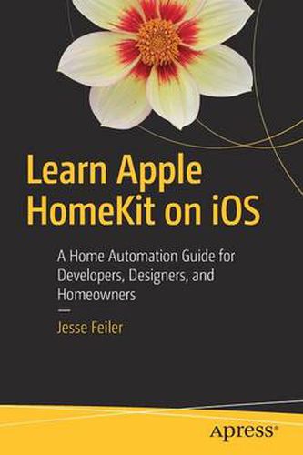 Cover image for Learn Apple HomeKit on iOS: A Home Automation Guide for Developers, Designers, and Homeowners