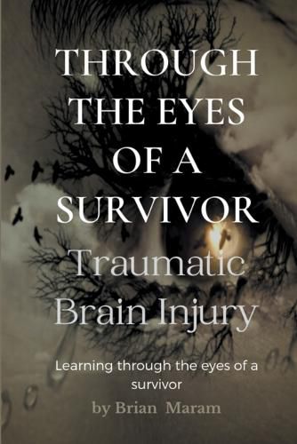 Cover image for Through the Eyes of a Survivor - Traumatic Brain Injury