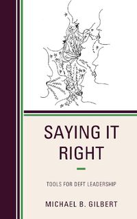 Cover image for Saying It Right: Tools for Deft Leadership