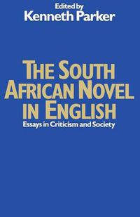 Cover image for The South African Novel in English: Essays in Criticism and Society