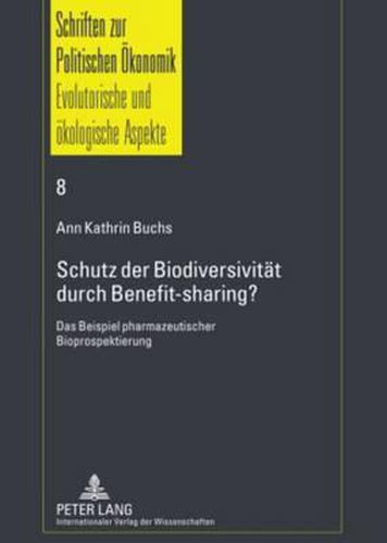 Cover image for Schutz Der Biodiversitaet Durch Benefit-Sharing?: Das Beispiel Pharmazeutischer Bioprospektierung