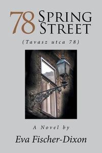 Cover image for 78 Spring Street: (Tavasz utca 78)