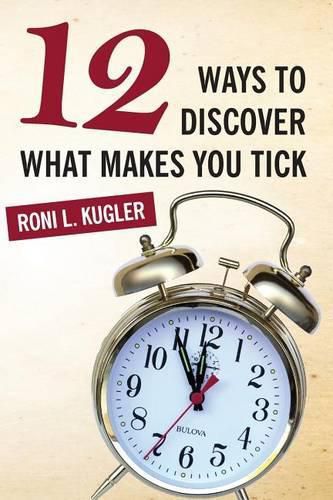 Cover image for 12 Ways to Discover What Makes You Tick