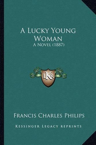 A Lucky Young Woman: A Novel (1887)