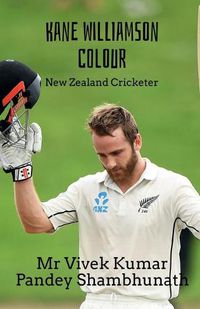 Cover image for Kane Williamson Colour: New Zealand Cricketer